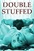DOUBLE STUFFED: Five Double Penetration Erotica Stories