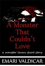A Monster That Couldn't Love - A Monster Lovers short story (To Love a Monster)