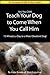 Teach Your Dog to Come When You Call Him