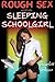 Hard Fun with the Sleeping Schoolgirl Trilogy