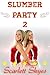 Slumber Party 2