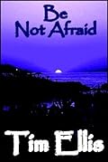 Be Not Afraid