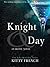 Knight & Day (Knight, #3)