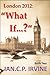 London 2012: What If? (What...