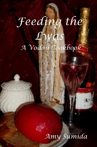 Feeding the Lwas: A Vodou Cookbook