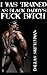 I Was Trained as Black Daddy's Fuck Bitch