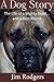 A Dog Story by Jim  Rodgers