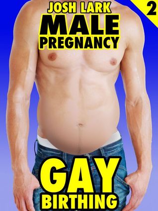 Gay Birthing (Male Pregnancy #2)