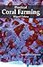 Practical Coral Farming