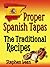 Proper Spanish Tapas - The Traditional Recipes