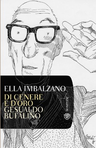 Di cenere e d'oro. Gesualdo Bufalino (Tascabili. Saggi Vol. 398) (Italian Edition)