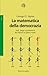 La matematica della democrazia: Voti, seggi e parlamenti da Platone ai giorni nostri