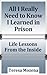 ALL I REALLY NEED TO KNOW I LEARNED IN PRISON
