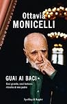 Guai ai baci: Così grande così lontano: ritratto di mio padre (Saggi) (Italian Edition)