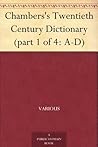 Chambers's Twentieth Century Dictionary (part 1 of 4: A-D)