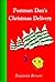 Postman Dan's Christmas Delivery by Benjamin Bercom