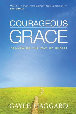 Courageous Grace: Following the Way of Christ (Kindle Edition)