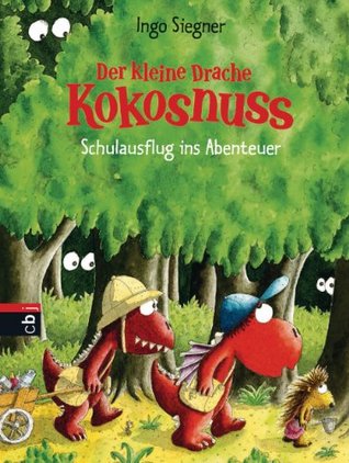 Der kleine Drache Kokosnuss: Schulausflug ins Abenteuer (Kindle Edition)