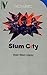 Slum City by Jean-Marc Ligny