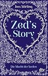 Zed's Story Die Macht der Seelen by Joss Stirling