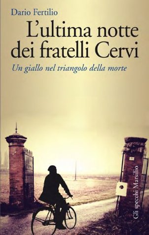 L'ultima notte dei fratelli Cervi: Un giallo nel triangolo della morte