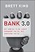 Bank 3.0 by Brett  King