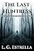 The Last Huntress (The Last Huntress, #1)