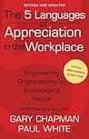 Book cover for The 5 Languages of Appreciation in the Workplace: Empowering Organizations by Encouraging People