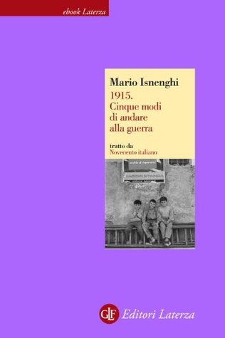 Novecento italiano - 1915. Cinque modi di andare alla guerra (Kindle Edition)