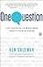 One Question: Life-Changing Answers from Today's Leading Voices