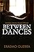 Between Dances