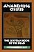 Awakening Osiris: A New Translation of the Egyptian Book of the Dead