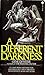 A Different Darkness
