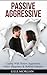 Passive Aggressive: Dealing...