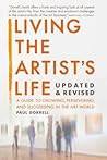 Living the Artist’s Life, Updated and Revised: A Guide to Growing, Persevering, and Succeeding in the Art World