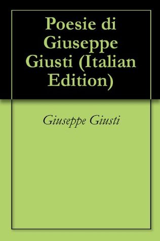 Poesie di Giuseppe Giusti (Italian Edition)