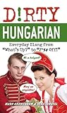 Dirty Hungarian: ...