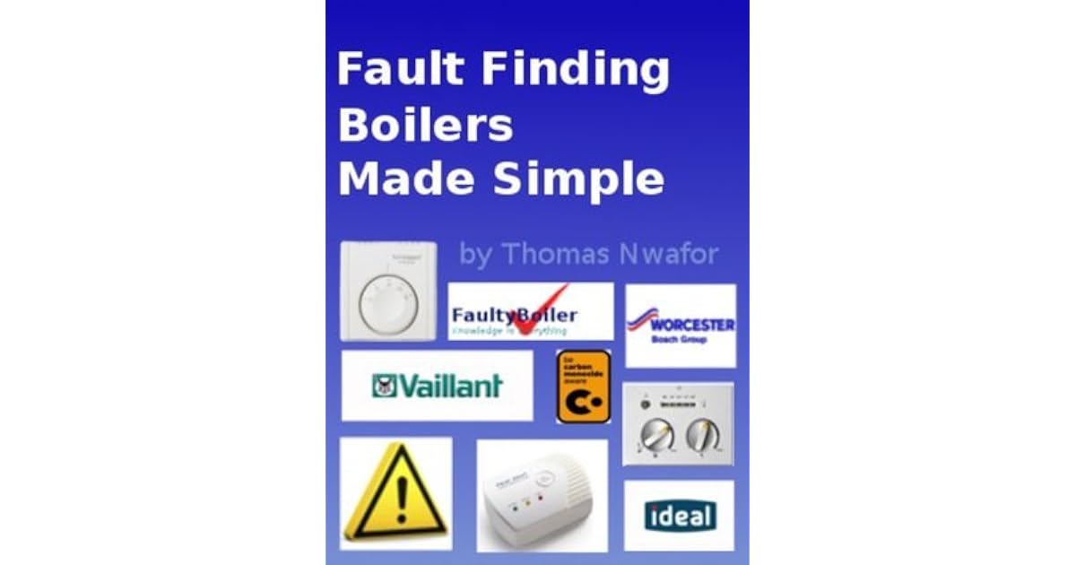 Fault Finding Boilers Made Simple by Thomas Nwafor