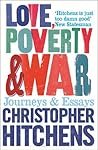 Book cover for Love, Poverty and War: Journeys and Essays