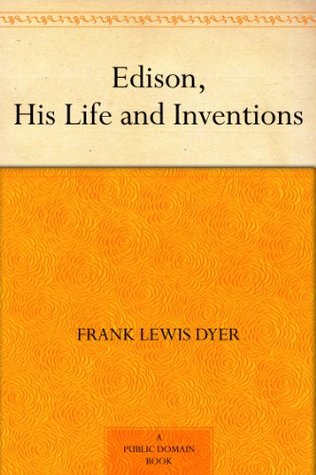 Edison, His Life and Inventions (Kindle Edition)
