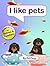 I Like Pets (I Like Reading)