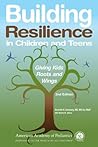 Building Resilience in Children and Teens by Kenneth R. Ginsburg