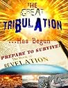 The Great Tribulation Survive the Book of Revelation The Great Tribulation Survive the Book of Revelation