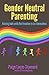 Gender Neutral Parenting by Paige Lucas-Stannard