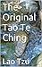 The Original Tao Te Ching by Lao Tzu