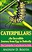 Caterpillar: the Incredible Journey from Egg to Butterly, Amazing facts and Incredible photos on these miraculous insects, The Caterpillar Facts Book for Kids (Incredible Insects Series 1)