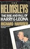 The Helmsleys: The Rise and Fall of Harry and Leona Helmsley The Helmsleys: The Rise and Fall of Harry and Leona Helmsley