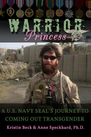 Warrior Princess: A U.S. Navy Seal's Journey to Coming Out Transgender (Hardcover)