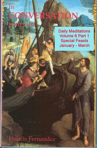In Conversation with God – Volume 6 Part 1: Special Feasts: January – March (Kindle Edition)
