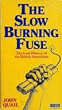 The Slow Burning Fuse: The Lost History of the British Anarchists